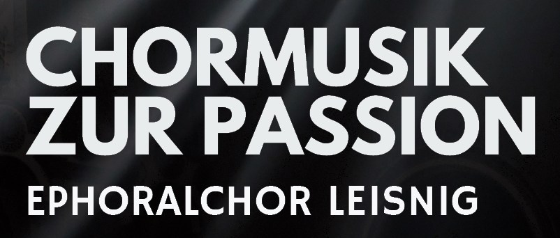 Chormusik zur Passion in der Dorfkirche zu Altmittweida – 21.03.2026, 16:00 Uhr – Ephoralchor Leisnig