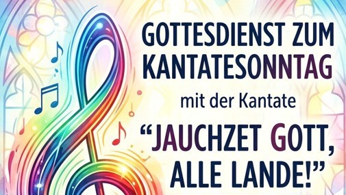 Gottesdienst zum Kantatesonntag mit der Kantate „Jauchzet Gott, alle Lande!“ 03.05.2026, 10:30 Uhr, Dorfkirche Altmittweida